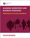 Aligning Workforce And Business Strategies | Business Resource Centre | Business Books | Business Resources | Business Resource | Business Book | IIDM