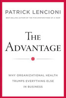 The Advantage: Why Organisational Health Trumps Everything Else In Business | Business Resource Centre | Business Books | Business Resources | Business Resource | Business Book | IIDM