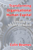 Transform Organisational Human Capital | Business Resource Centre | Business Books | Business Resources | Business Resource | Business Book | IIDM