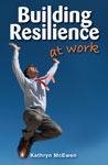 Building Resilience At Work | Business Resource Centre | Business Books | Business Resources | Business Resource | Business Book | IIDM